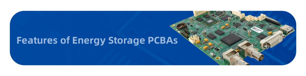 Features of Energy Storage PCBAs